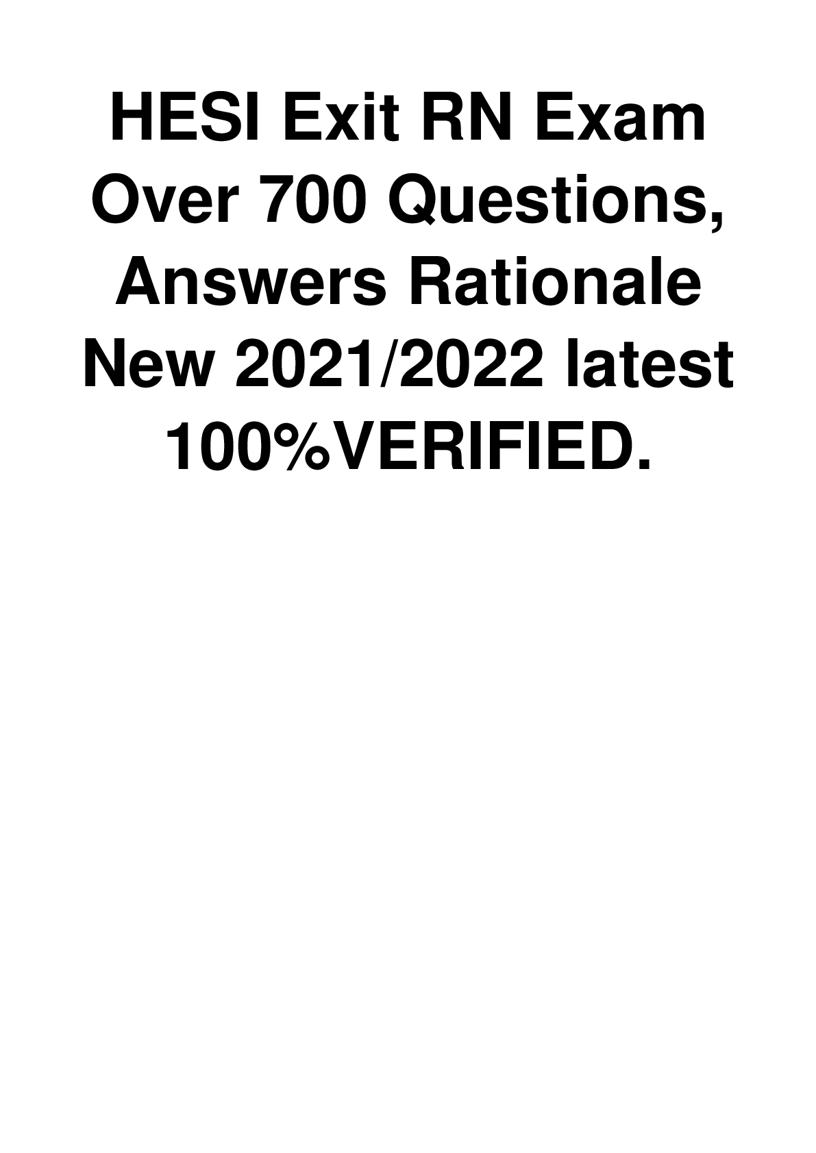 Preview image for HESI Exit RN Exam Over 700 Questions, Answers Rationale New 2021/2022 latest 100%VERIFIED